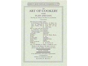 The Art of Cookery Made Plain and Easy